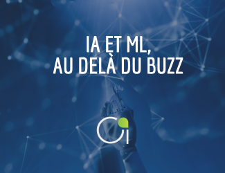 IA & ML, au delà du buzz.