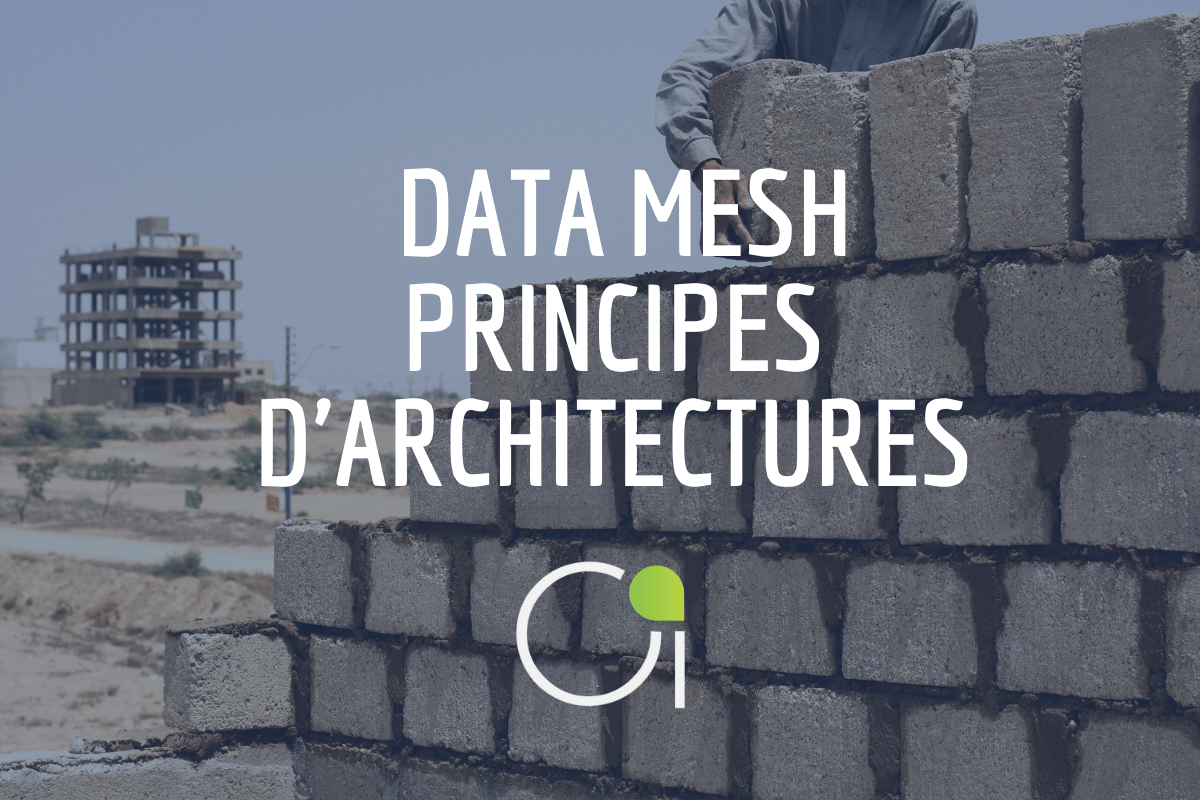 Data Mesh, les 4 principes fondamentaux de l’architecture data de demain.